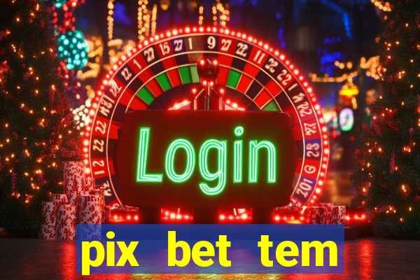 pix bet tem pagamento antecipado